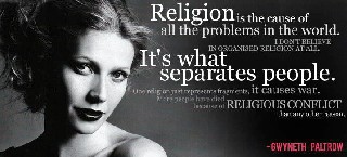 Gyneth Paltrow Religion is the Cause of all Problems