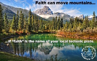 Faith can move mountains