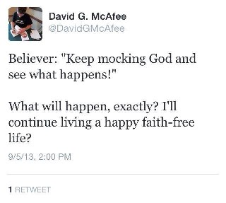 David G  McAfee Keep Mocking God and see what happens