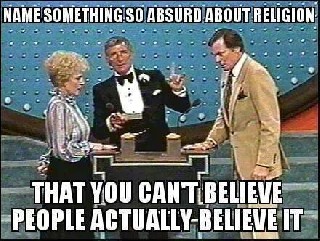 Name something absurd about Religion