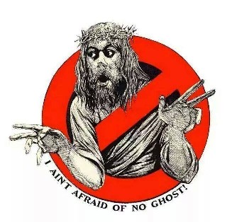 I aint afraid of no ghost