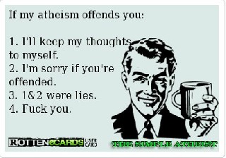 is my atheism offending you