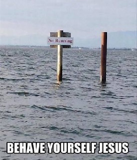 Behave yourself Jesus