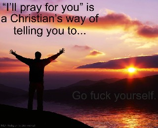 I pray for you