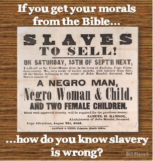 If you get your morals from the Bible