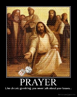 Prayer is like gambling