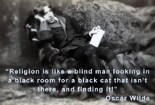 Religion is like a blind man   Oscar Wilde