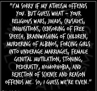 Sorry if atheism offends you