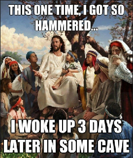 Jesus Got Hammered