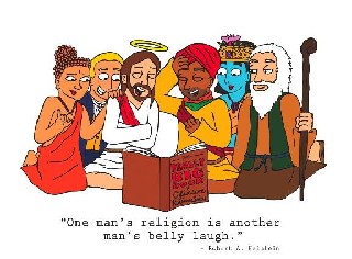 One mans Religion is another mans belly laugh