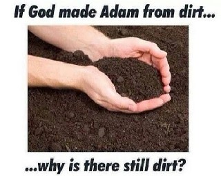 God made Adam from Dirt