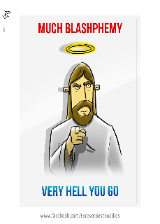Much blasphemy