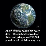 Pray for 250000 people who die every day