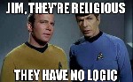 They have no Logic