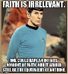 Faith is irrelevant