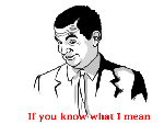 if you know what I mean
