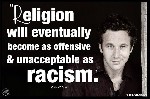 Religion will become offensive and unacceptable