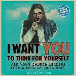 Jesus wants YOU to think for yourself