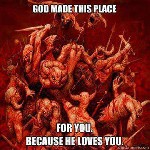 God made Hell for YOU