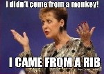 I didnt come from a monkey