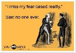 Fear based reality