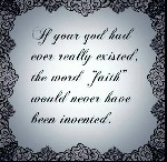 If your God had really ever existed