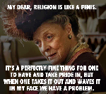Religion is like a Penis