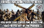 I dont care who your father is