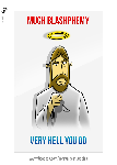 Much blasphemy